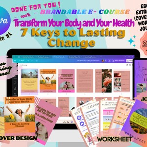May include: A digital product mockup for a 54-page coaching course titled "Transform Your Body and Your Health: 7 Keys to Lasting Change". The course includes a cover design, worksheet, and journal. The image features a laptop screen displaying the course content, a cover design, a worksheet, and a journal.