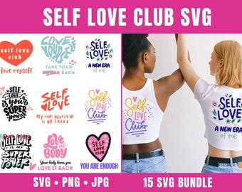 Self Love Club SVG Bundle with Self Love Quotes Svg, Love Your Self Svg, Self Love Tshirts Svg for Cricut, Self Love PNG