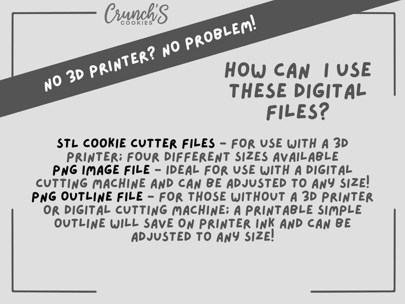 K&ouml;nnte beinhalten: Eine digitale Download-Grafik mit dem Text "NO 3D PRINTER? NO PROBLEM!" und "HOW CAN I USE THESE DIGITAL FILES?" Die Grafik erkl&auml;rt die verschiedenen Dateitypen, die im Download enthalten sind: STL-Keksschablonen-Dateien, PNG-Bilddatei und PNG-Umrissdatei.