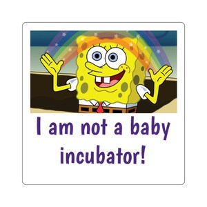 Not an Incubator - Sticker