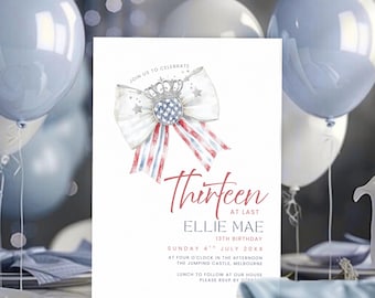 May include: A white and red bow with stars and a crown on top. The bow is decorated with red, white, and blue stripes. The text "Thirteen at Last Ellie Mae 13th Birthday Sunday 4th July 20XX At Four O'Clock in the Afternoon The Jumping Castle, Melbourne Lunch to Follow at Our House Please RSVP by 11/06" is printed on the invitation.