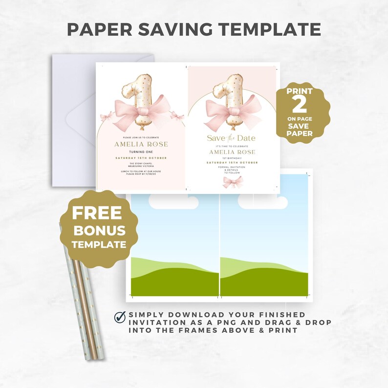 May include: Printable paper saving template for a first birthday party. The template features a pink and gold balloon with a bow and the text "Amelia Rose Turning One". The template also includes a save the date card with the same design.