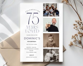 May include: A white invitation card with navy blue text and four small photo inserts. The text reads "Celebrating 75 Years Loved" and announces Dominic's 75th birthday. Includes date, time, location, and RSVP information.