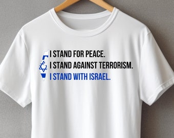 May include: White t-shirt with a blue and white Israeli flag outline and the text "I STAND FOR PEACE. I STAND AGAINST TERRORISM. I STAND WITH ISRAEL."