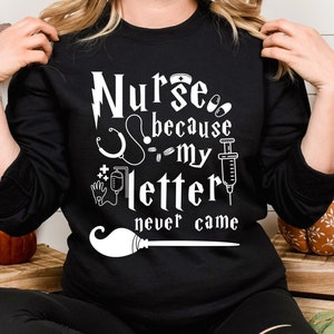 Enfermera porque mi carta nunca vino sudadera Halloween enfermera camisa divertida bruja enfermera camiseta mágica enfermera sudadera con capucha mística enfermera sudadera