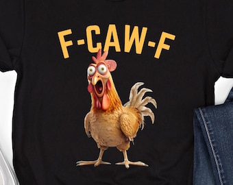 F Caw F Chicken Shirt Funny Rooster Meme Sweatshirt Bird Lovers Hoodie Farm Animal T Shirt Funny F-Caw-F Chicken Humor Shirt FCAWF Chicken