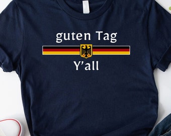 Guten Tag Y'all Shirt German Flag Eagle Shirt Oktoberfest T Shirt Germany Flag Sweatshirt The Reichsadler Hoodie Prost Beer Shirt German Tee