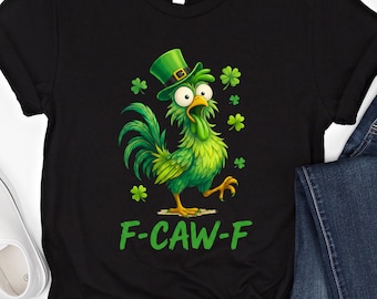 Camiseta del Día de San Patricio F-Caw-F Sudadera con meme de pollo FCawF Camiseta irlandesa divertida de San Patricio