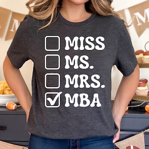MBA Shirt Women MBA Graduation Gift For Her Funny Masters Graduation T Shirt Master of Business Administration Sweatshirt Masters Degree Tee