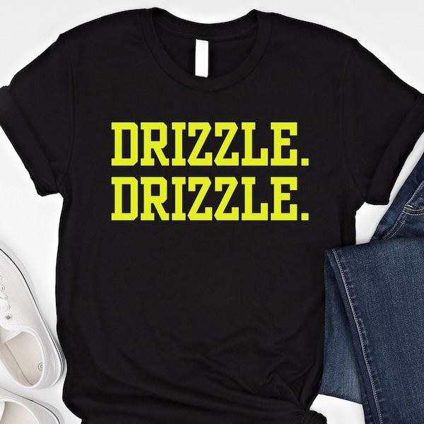 Drizzle Drizzle Shirt Soft Guy Era Drizzle Drizzle T Shirt Funny Shirt Social Media Trending Graphic Tee Sarcasm Shirt Gift Trendy T-Shirt