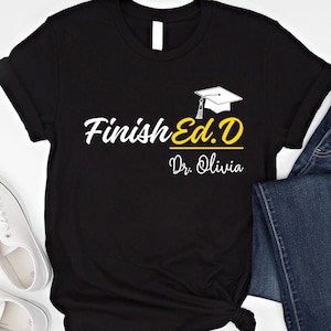 Doktor-Abschluss-Hemd Doktor-Abschluss-Geschenk Finishedd Shirt Doktor der Erziehung-Abschluss-Sweatshirt College-Grad-Geschenk EdD-Abschluss
