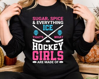 Ice Hockey Girl Shirt Hockey Girls Shirt Funny Ice Hockey Sweatshirt Hockey Life Tshirt Hockey Mom Shirt Hockey Girls are Made Of Ice Shirt
