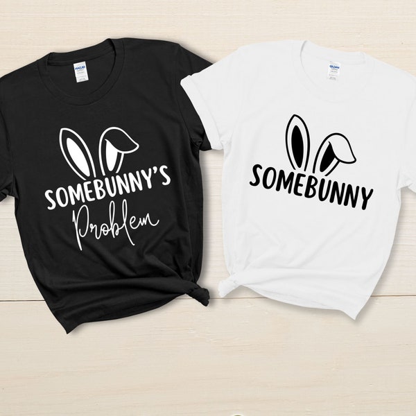 Funny Easter Couple Shirt Easter Couples Matching Shirts Couple Sweatshirt Couples Hoodie Somebunny's Problem Sweatshirt Couple Easter Gifts