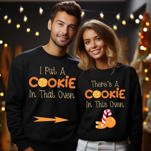 Christmas Pregnancy Announcement Sweatshirt Couple Christmas Pregnancy Reveal Shirt There&#39;s A Cookie In This Oven Sweatshirt Maternity Shirt