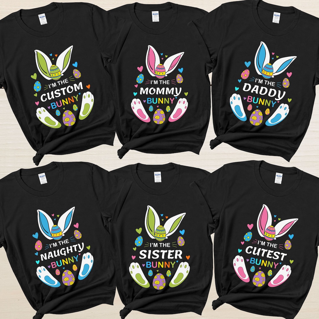 Custom Family Matching Easter Shirts Group Matchings Easter Shirt Personalized Bunny Shirt I'm