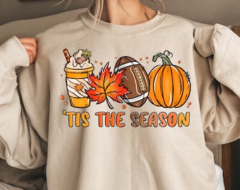 Tis The Season Fall Sweatshirt - Pumpkin Spice LatteHoodie, Football Shirt