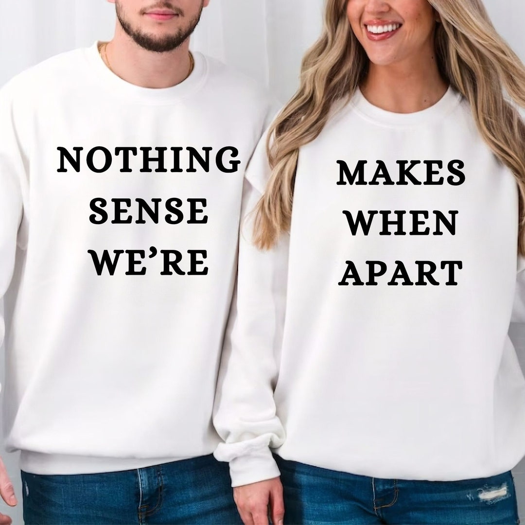 Funny Matching Outfits Couples Matching Sweatshirt Matching Couple Shirt Couple Hoodies Couples
