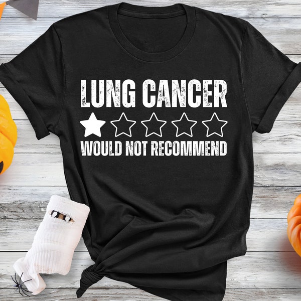 Funny Lung Cancer Shirt Lung Cancer Awareness T Shirt Would Not Recommend Sweatshirt Funny Lung Cancer Rating Tshirt Lung Cancer Hoodie