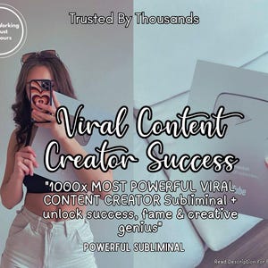May include: Image promoting "Viral Content Creator Success." The image features text that says "Starts Working in Just 12 Hours" and "Trusted By Thousands." The text "1000x MOST POWERFUL VIRAL CONTENT CREATOR Subliminal + unlock success, fame & creative genius" is also visible.