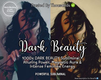 May include: A split image featuring a woman with long, dark hair and the text "Dark Beauty." The text also includes "1000x DARK BEAUTY Subliminal + Alluring Power, Magnetic Aura & Intense Feminine Energy." Additional text reads "Starts Working in Just 12 Hours" and "Trusted By Thousands."