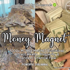 May include: Image showing stacks of US dollar bills, with the words "Money Magnet" in a stylized font. Text includes "1000X MONEY MAGNET Subliminal" and "Attract Wealth, Prosperity & Abundant Financial Flow."