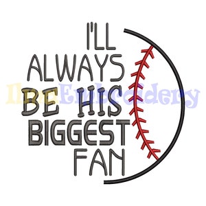 I’ll Always Be His Biggest Fan Embroidery Design, Baseball Embroidery Design, Sport Embroidery Design, 4 Sizes