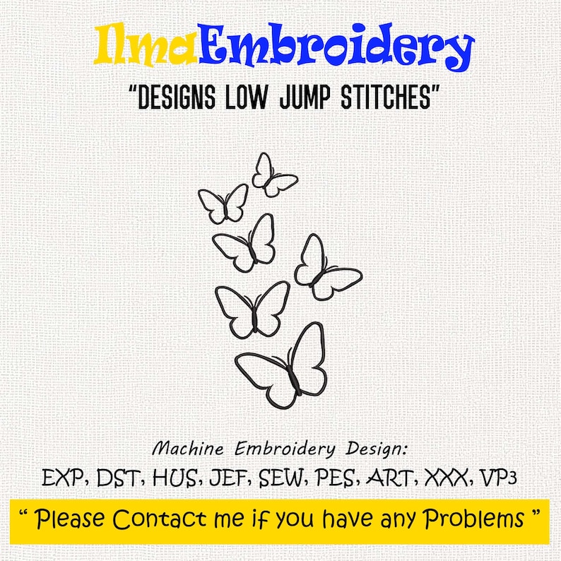 May include: An embroidery design featuring a cluster of six butterflies in a minimalist style. The design is accompanied by the text "Ilma Embroidery" and "DESIGNS LOW JUMP STITCHES". Additional text includes file formats and a contact message.