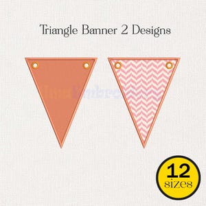 May include: Two triangle banners with gold eyelets. One is solid peach, the other has a pink and white chevron pattern. Text at the top reads "Triangle Banner 2 Designs." A yellow circle with the number "12" and the word "sizes" is at the bottom.
