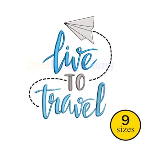 Live To Travel Embroidery Design, Plane World Travel Machine Embroidery File, Instant Download, 9 Sizes