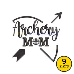 May include: Black embroidered design with the words "Archery Mom" and an arrow graphic. The word "Mom" features a target design in the center. A yellow circle with the text "9 sizes" is in the lower right corner.