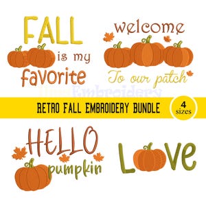 Puede incluir: Un paquete de bordado retro de otoño con calabazas y frases temáticas de otoño. Las frases incluyen "Fall is my favorite", "Welcome to our patch", "Hello pumpkin" y "Love". El paquete incluye cuatro tamaños.