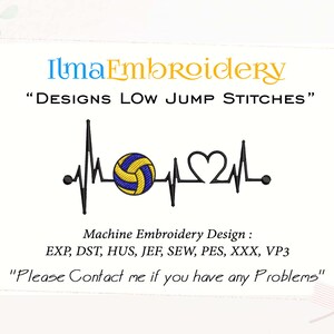 May include: A black and white heart beat line with a volleyball and a heart in the middle. The text "Ilma Embroidery" and "DESIGNS LOW JUMP STITCHES" is at the top of the image. The text "Machine Embroidery Design: EXP, DST, HUS, JEF, SEW, PES, XXX, VP3" is in the middle of the image. The text "Please Contact me if you have any Problems" is at the bottom of the image.