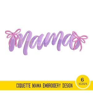 Coquette Mama Embroidery Design, Mother’s Day Machine File, Machine Embroidery Pattern, 6 Sizes, Instant Download