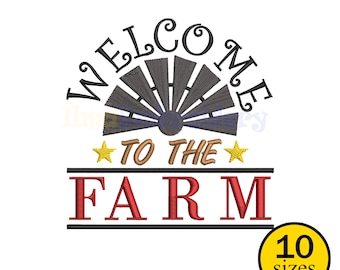 May include: An embroidered design with the words "WELCOME TO THE FARM" in black and red. A windmill graphic is above the words, and two gold stars flank the words "TO THE". A yellow circle with the text "10 sizes" is in the bottom right corner.
