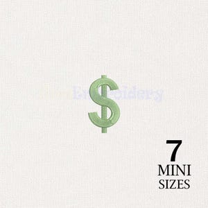 May include: A light green dollar sign embroidery design centered on a white textured background. The text 7 MINI SIZES is printed in black in the bottom right corner. The dollar sign features a vertical line through the center of the letter S.