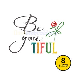 Könnte beinhalten: Ein gesticktes Design mit dem Schriftzug "Be you TIFUL" in verschiedenen Farben. Eine rote Rose mit grünen Blättern befindet sich neben dem Wort "Be". Ein gelber Kreis mit der Zahl "8" und dem Wort "sizes" befindet sich unten rechts.