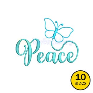 May include: A teal-colored embroidered design featuring the word "Peace" in a flowing script, with a butterfly above. A yellow circle with the text "10 sizes" is in the lower right corner. The design is on a white background.