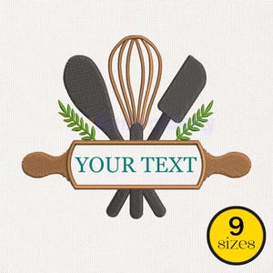 May include: An embroidered design featuring a rolling pin, whisk, spatula, and spoon, with green sprigs and a banner that reads "YOUR TEXT". The design is in shades of brown, grey, and green, with a yellow circle that says "9 sizes".