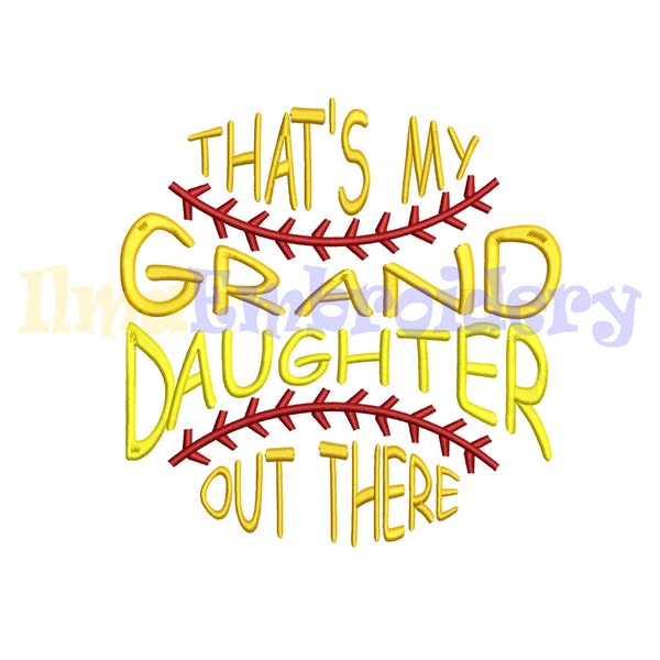 Thats Granddaughter Out There Embroidery Design, Softball Embroidery Design, Sport Embroidery Design, Machine Embroidery Design, 4 Sizes