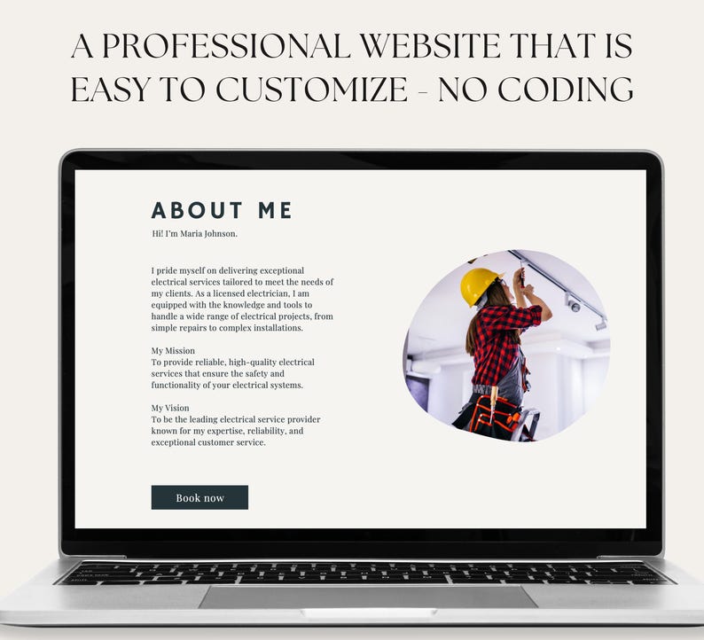 May include: A laptop computer screen displaying a website about an electrician. The website has a white background with black text and a photo of a woman in a yellow hard hat working on electrical wiring. The text on the website reads "About Me", "Hi! I'm Maria Johnson.", "I pride myself on delivering exceptional electrical services tailored to meet the needs of my clients. As a licensed electrician, I am equipped with the knowledge and tools to handle a wide range of electrical projects, from simple repairs to complex installations.", "My Mission", "To provide reliable, high-quality electrical services that ensure the safety and functionality of your electrical systems.", "My Vision", "To be the leading electrical service provider known for my expertise, reliability, and exceptional customer service.", and "Book now".