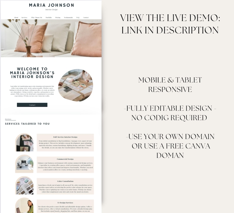 May include: Website mockup for Maria Johnson's Interior Design services. The website features a light background with a modern design. The website includes a welcome message, a list of services, and a call to action to view the live demo. The website is fully editable and requires no coding.