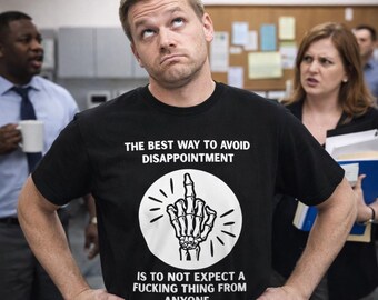 The Best Way to Avoid Disappointment... | Skeleton Middle Finger Illustration T-Shirt