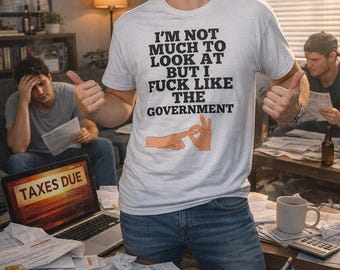 Funny Adult Satire | Government Humor | Vulgar Political Joke | Offensive Humor Shirt | Unisex Graphic Tee