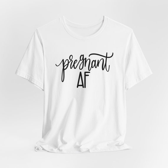 Pregnant Af T Shirt Pregnancy Announcement Tee Pregnant Af T Shirt Pregnancy Announcement Tee