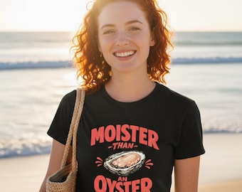 Feuchtes als ein Austern-Shirt - lustiges Fisch-Wortspiel-T-Shirt - freches Erwachsenen-Humor-Grafik-T-Shirt - sarkastisches Gag-Geschenk für Freunde