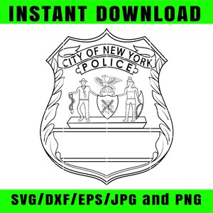 May include: Black and white line art of a New York City Police badge. The badge features the words "City of New York Police" and illustrations of figures and an eagle. The words "INSTANT DOWNLOAD" and "SVG/DXF/EPS/JPG and PNG" are also present.