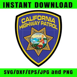 May include: A blue and yellow California Highway Patrol badge design with the text "CALIFORNIA HIGHWAY PATROL" and "EUREKA". The words "INSTANT DOWNLOAD" and "SVG/DXF/EPS/JPG and PNG" are also present in green.