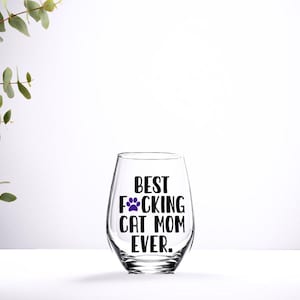 Cat Mom Wine Glass - Best Cat Mom Ever - Custom Cat Mom Glass Can - Custom Pet Libby Glass - Gift for Mom - Custom Gift for Her