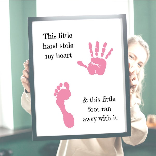 This Little Hand Stole My Heart And This Foot Ran Away With It DIY Baby Footprint Craft Baby DIY Keepsake Baby Handprint Hand Foot Printable