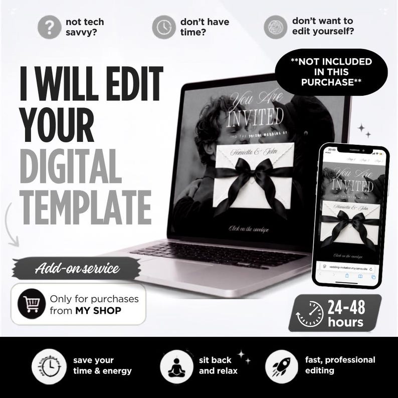 May include: A laptop and smartphone displaying a digital wedding invitation template with the text I WILL EDIT YOUR DIGITAL TEMPLATE, Add-on service, and 24-48 hours. The screen shows a black and white image of a couple and an envelope with a bow.